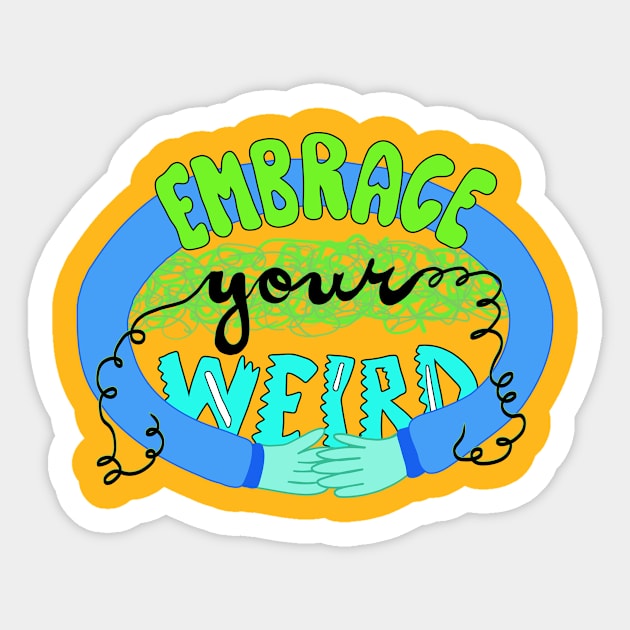 Blue and Green Embrace Your Weird Sticker by gloobella